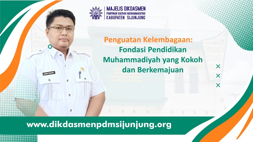 Penguatan Kelembagaan: Fondasi Pendidikan Muhammadiyah yang Kokoh dan Berkemajuan